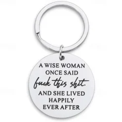 Birthday Funny keychain Gift for Women A Wise Woman Once Said and She Lived Happily Ever After Novelty Gifts Graduation for Sister Girls Her Christmas