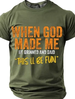 Men's When God Made Me He Signed And Said This'll Be Fun T shirt 3D Print Crew Neck Shirt Fashion Daily Street Daily Black Blue Green Summer Spring Clothing Apparel