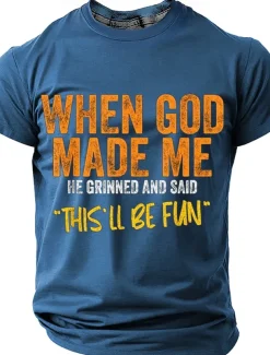 Men's When God Made Me He Signed And Said This'll Be Fun T shirt 3D Print Crew Neck Shirt Fashion Daily Street Daily Black Blue Green Summer Spring Clothing Apparel