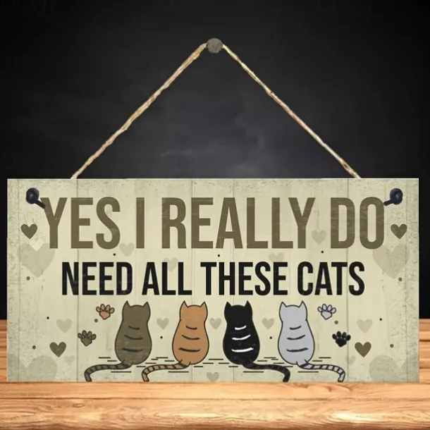 1pc, Funny Cats Signs Wooden Plaques With Sayings "YES I REALLY DO NEED ALL THESE CATS" Wooden Plaque Pet Lover Gift Decorative Sign Wall Hanging Sign Hanging Plaques Wall Decor For Home Room Garden Decor 7.9*3.9in