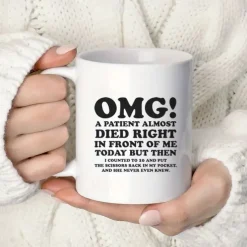 Unique Nurse & Doctor Gift - 'OMG! A Patient Almost Died Right In Front Of Me Today' Coffee Mug - Funny & Sarcastic Mug - Perfect Gift For Doctors & Nurses - 11OZ/330ml for restaurants/cafes